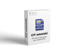 CIT estoński – jak realnie wykorzystać go w swojej firmie